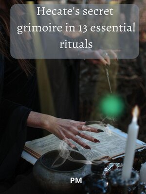 cover image of Hecate's Secret Grimoire in 13 Essential Rituals